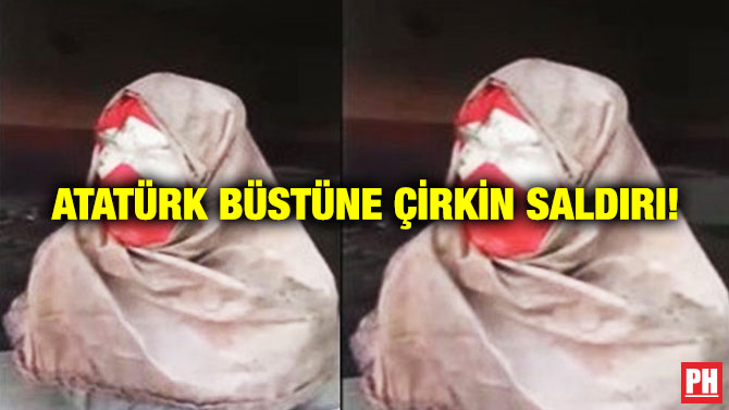Atatürk Büstüne Çirkin Saldırı!