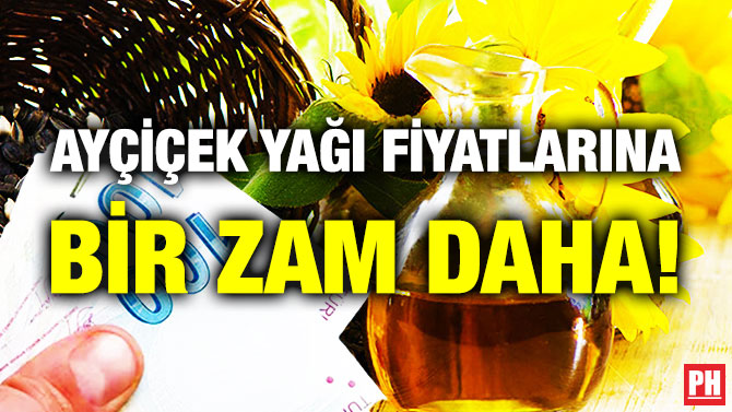 Ayçiçek Yağı Fiyatlarına Bir Zam Daha!