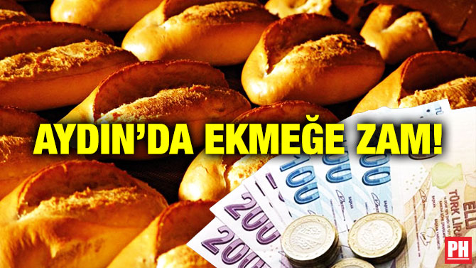 Aydın’da Ekmeğe Zam!