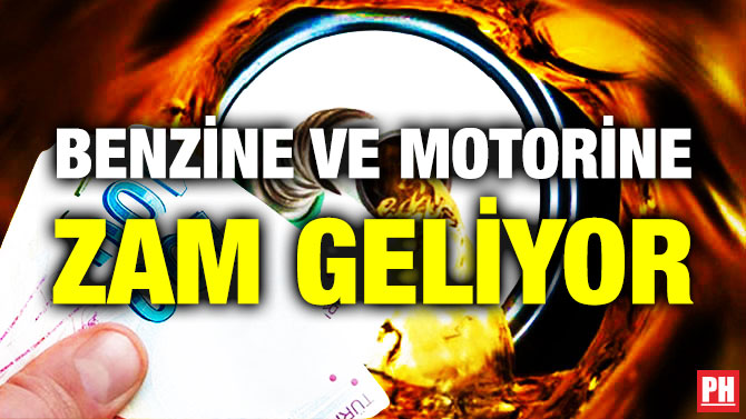 Benzine ve Motorine Zam Geliyor