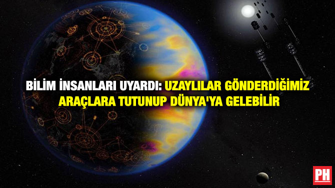 Bilim İnsanları Uyardı: Uzaylılar Gönderdiğimiz Araçlara Tutunup Dünya’ya Gelebilir