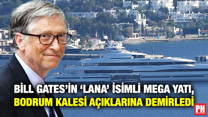 Bill Gates’in ‘Lana’ İsimli Mega Yatı, Bodrum Kalesi Açıklarına Demirledi