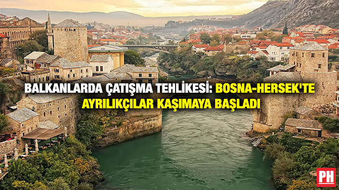 Balkanlarda Çatışma Tehlikesi: Bosna-Hersek’te Ayrılıkçılar Kaşımaya Başladı