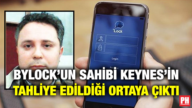 ByLock’un Sahibi Keynes’in Tahliye Edildiği Ortaya Çıktı