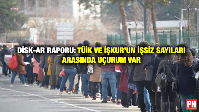 DİSK-AR Raporu: TÜİK ve İŞKUR’un İşsiz Sayıları Arasında Uçurum Var