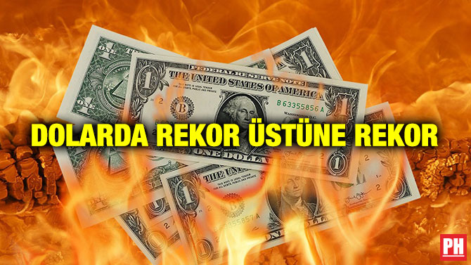 Dolarda Rekor Üstüne Rekor!