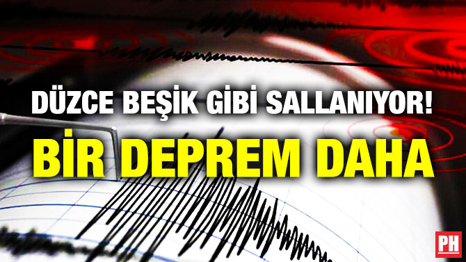 Düzce Beşik gibi Sallanıyor! Bir Deprem Daha