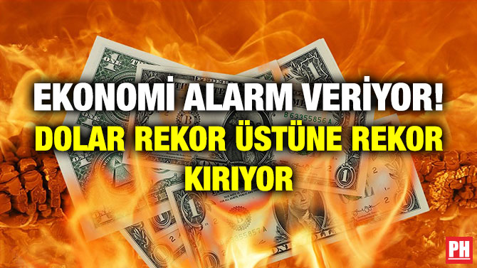 Ekonomi Alarm Veriyor! Dolar Rekor Üstüne Rekor Kırıyor