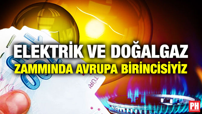 Elektrik ve Doğalgaz Zammında Avrupa Birincisiyiz