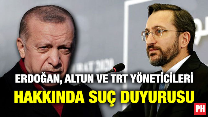 Erdoğan, Altun ve TRT Yöneticileri Hakkında Suç Duyurusu