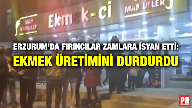 Erzurum’da Fırıncılar Zamlara İsyan Etti: Ekmek Üretimini Durdurdu