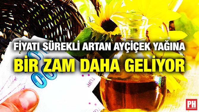 Fiyatı Sürekli Artan Ayçiçek Yağına Bir Zam Daha Geliyor