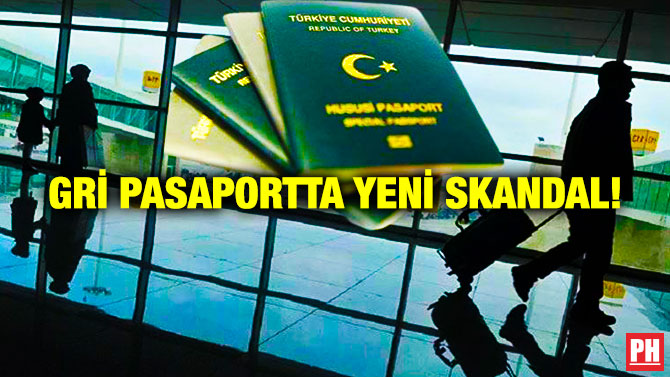 Gri Pasaportta Yeni Skandal!