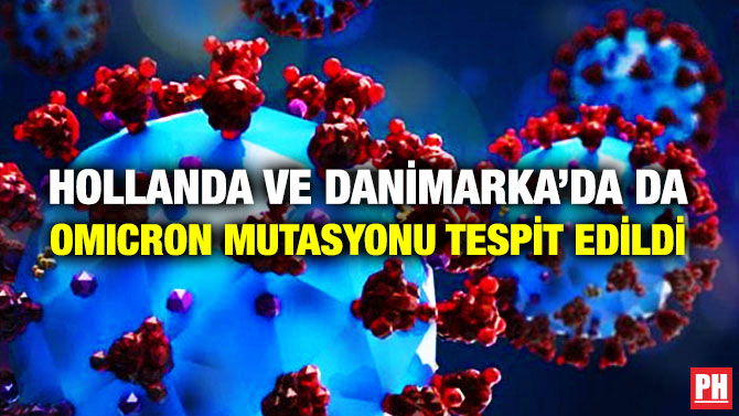 Hollanda ve Danimarka’da da Omicron Mutasyonu Tespit Edildi
