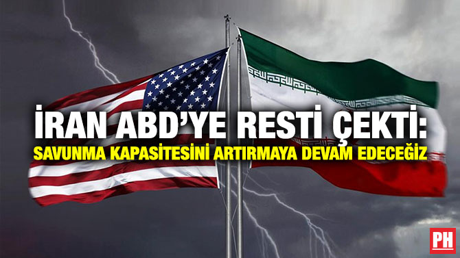 İran ABD’ye Resti Çekti: Savunma Kapasitesini Artırmaya Devam Edeceğiz