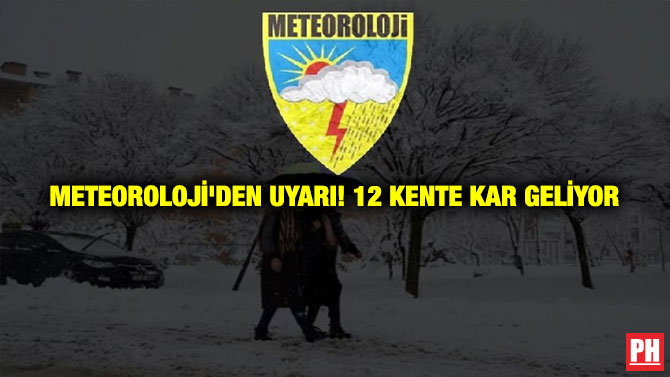 Meteoroloji’den Uyarı! 12 Kente Kar Geliyor