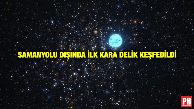 Samanyolu Dışında İlk Kara Delik Keşfedildi