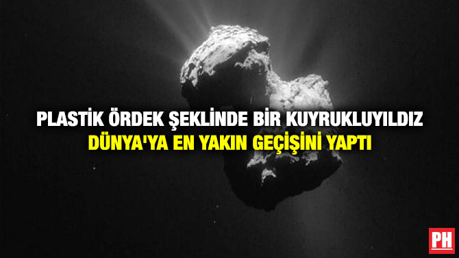 Plastik Ördek Şeklinde Bir Kuyrukluyıldız  Dünya’ya En Yakın Geçişini Yaptı