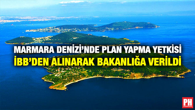 Marmara Denizi’nde Plan Yapma Yetkisi İBB’den Alınarak Bakanlığa Verildi