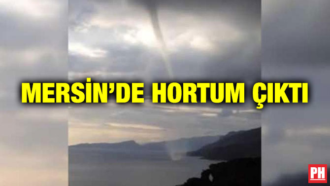 Mersin’de Hortum Çıktı