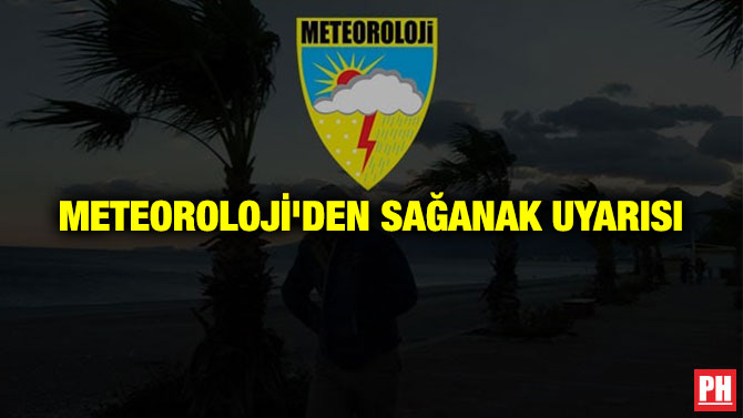 Meteoroloji’den Sağanak Uyarısı