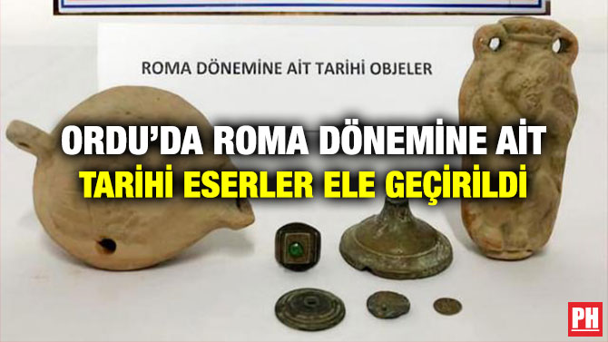 Ordu’da Roma Dönemine Ait Tarihi Eserler Ele Geçirildi