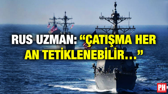 Rus Uzman: “Çatışma Her An Tetiklenebilir…”