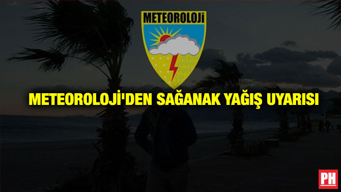 Meteoroloji’den Sağanak Yağış Uyarısı