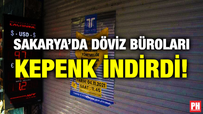 Sakarya’da Döviz Büroları Kepenk İndirdi!