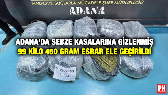 Adana’da Sebze Kasalarına Gizlenmiş 99 Kilo 450 Gram Esrar Ele Geçirildi