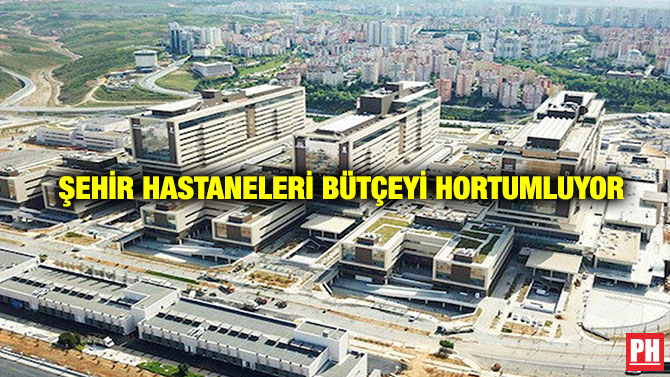 Şehir Hastaneleri Bütçeyi Hortumluyor