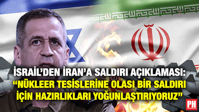 İsrail’den İran’a Saldırı Açıklaması: “Nükleer Tesislerine Olası Bir Saldırı için Hazırlıkları Yoğunlaştırıyoruz”