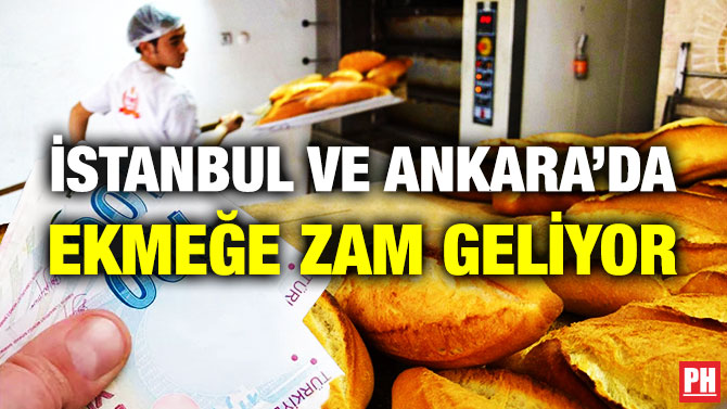 İstanbul ve Ankara’da Ekmeğe Zam Geliyor