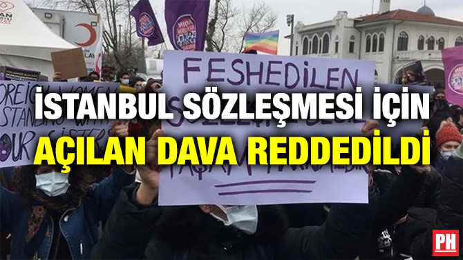 İstanbul Sözleşmesi için Açılan Dava Reddedildi