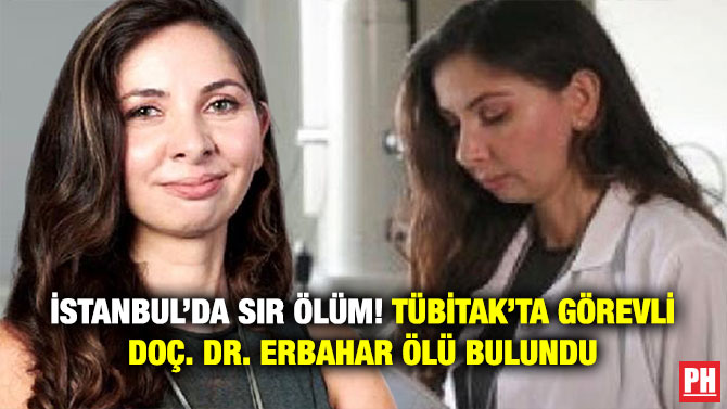 İstanbul’da Sır Ölüm! TÜBİTAK’ta Görevli Doç. Dr. Erbahar Ölü Bulundu