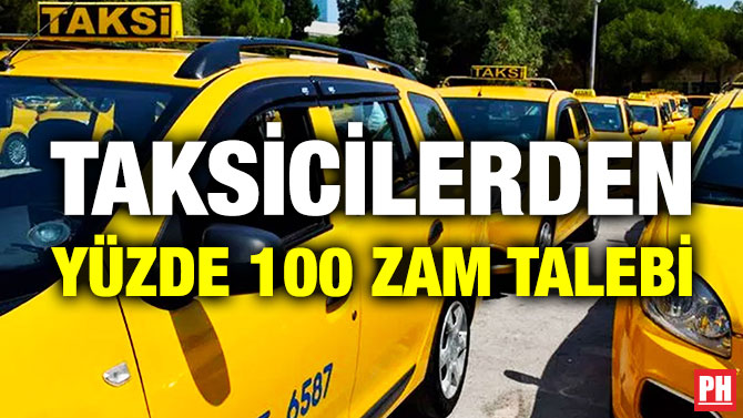 Taksicilerden Yüzde 100 Zam Talebi
