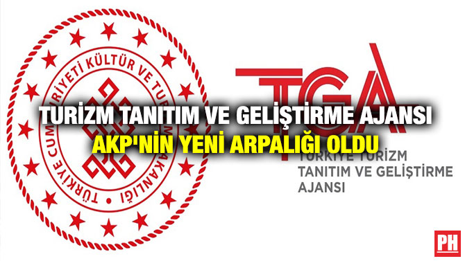 Turizm Tanıtım ve Geliştirme Ajansı, AKP’nin Yeni Arpalığı Oldu