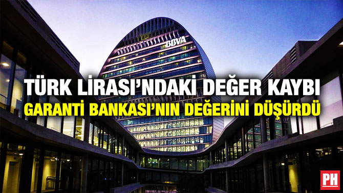 Türk Lirası’ndaki Değer Kaybı Garanti Bankası’nın Değerini Düşürdü