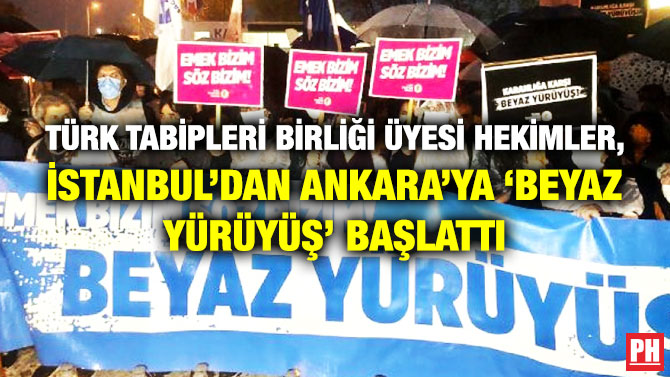 Türk Tabipleri Birliği Üyesi Hekimler, İstanbul’dan Ankara’ya ‘Beyaz Yürüyüş’ Başlattı