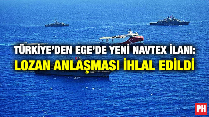Türkiye’den Ege’de Yeni NAVTEX İlanı: Lozan Anlaşması İhlal Edildi