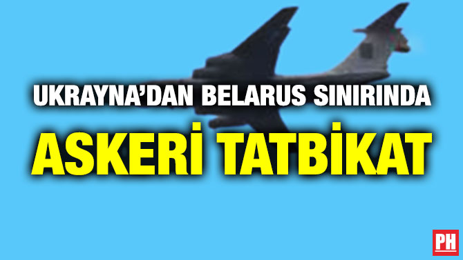 Ukrayna’dan Belarus Sınırında Askeri Tatbikat