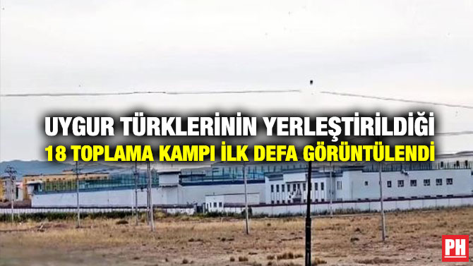 Uygur Türklerinin Yerleştirildiği 18 Toplama Kampı İlk Defa Görüntülendi