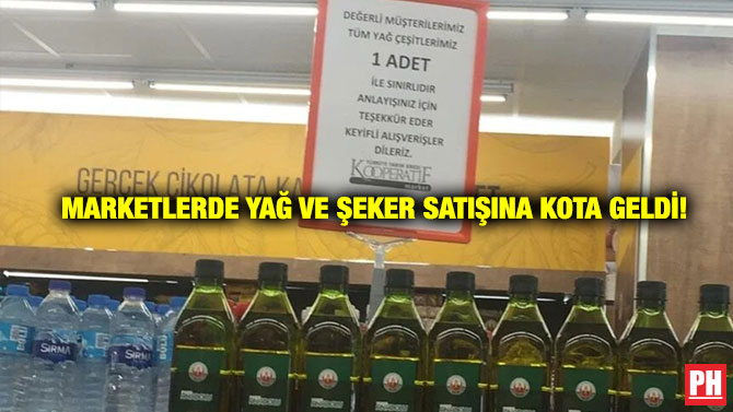 Marketlerde Yağ ve Şeker Satışına Kota Geldi!