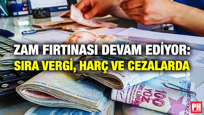 Zam Fırtınası Devam Ediyor: Sıra Vergi, Harç ve Cezalarda