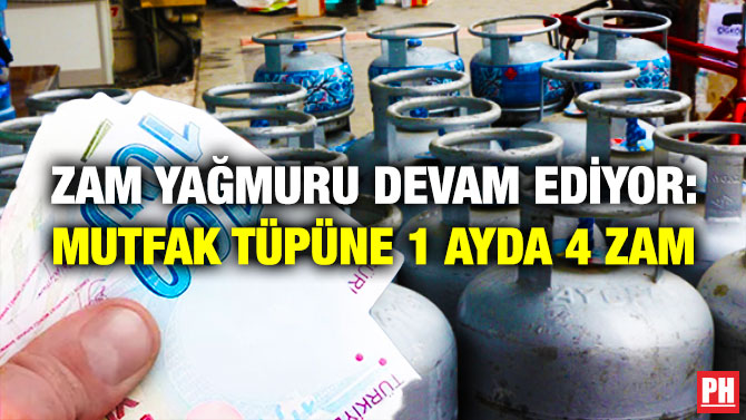 Zam Yağmuru Devam Ediyor: Mutfak Tüpüne 1 Ayda 4 Zam