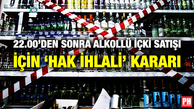 22.00’den Sonra Alkollü İçki Satışı için ‘Hak İhlali’ Kararı