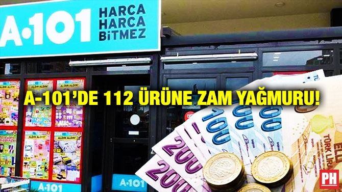 A-101’de 112 Ürüne Zam Yağmuru!