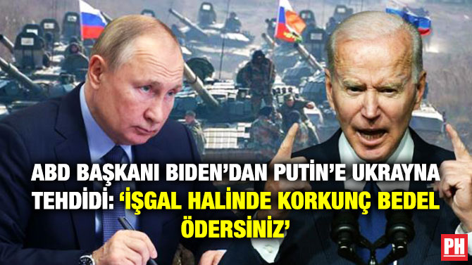 ABD Başkanı Biden’dan Putin’e Ukrayna Tehdidi: ‘İşgal Halinde Korkunç Bedel Ödersiniz’