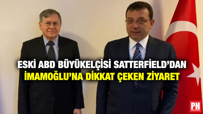 Eski ABD Büyükelçisi Satterfield’dan İmamoğlu’na Dikkat Çeken Ziyaret