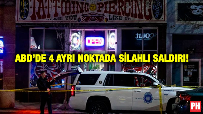 ABD’de 4 Ayrı Noktada Silahlı Saldırı!